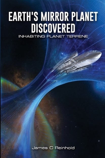 Earth's Mirror Planet Discovered, James C Reinhold - Paperback - 9798894060743