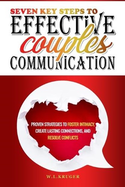 Seven Key Steps to Effective Couples' Communication, W. Krüger - Paperback - 9798894067643