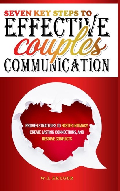 Seven Key Steps to Effective Couples Communication, W. L. Krüger - Gebonden - 9798894067650