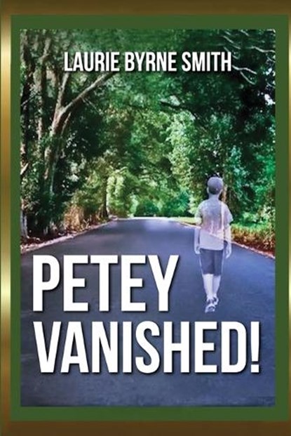 Petey Vanished, Laurie Byrne Smith - Paperback - 9798894068091
