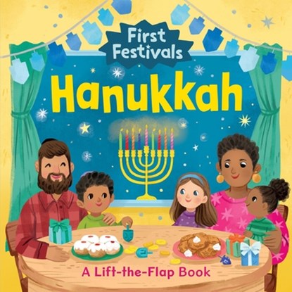 First Festivals: Hanukkah: A Lift-The-Flap Book, Kathryn Selbert - Gebonden - 9798894140643