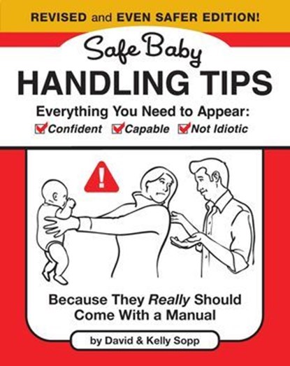 Safe Baby Handling Tips (Revised and Even Safer Edition), David Sopp ; Kelly Sopp - Ebook - 9798894141855