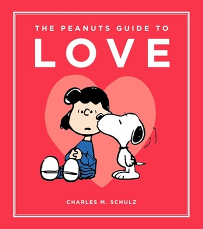The Peanuts Guide to Love, Charles M. Schulz - Gebonden - 9798894141893