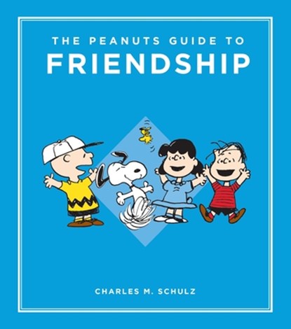 The Peanuts Guide to Friendship, Charles M. Schulz - Gebonden - 9798894142319