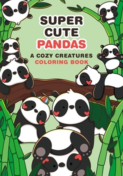 Super-Cute Pandas: A Cozy Creatures Coloring Book, Mafalda Mota - Paperback - 9798894143057