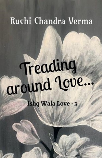 Treading around Love..., Ruchi Chandra Verma - Paperback - 9798894155685
