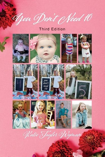 You Don't Need 10, Katie Taylor Wyman - Paperback - 9798894195391