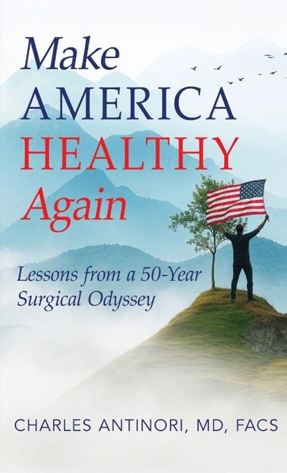 Make America Healthy Again, Charles Facs Antinori - Gebonden - 9798894196084