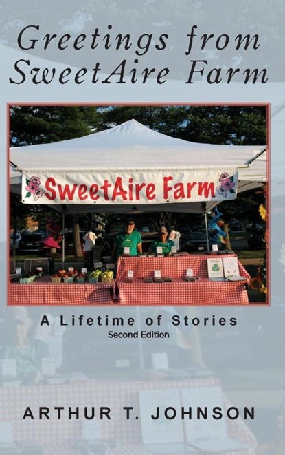 Greetings from SweetAire Farm, Arthur T. Johnson - Gebonden - 9798894196848