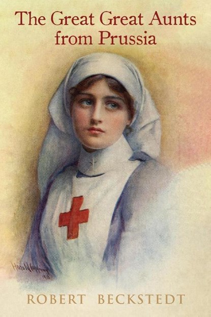 The Great, Great Aunts from Prussia, Robert Beckstedt - Paperback - 9798894196862