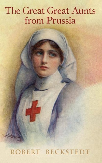 The Great, Great Aunts from Prussia, Robert Beckstedt - Gebonden - 9798894196879