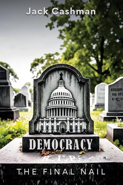 DEMOCRACY, Jack Cashman - Paperback - 9798894196923