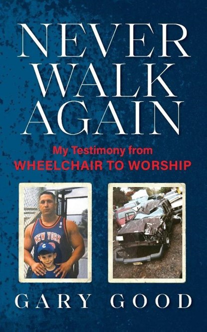 Never Walk Again, Gary Good - Paperback - 9798894200729