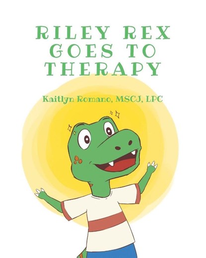 Riley Rex Goes to Therapy, Kaitlyn Romano MSCJ LPC - Paperback - 9798894274454