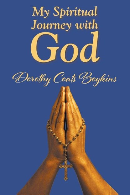 My Spiritual Journey with God, Dorothy Coats Boykins - Paperback - 9798894278315