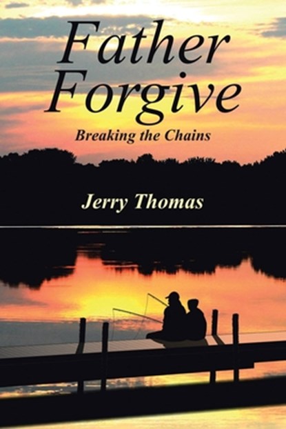 Father Forgive, Jerry Thomas - Paperback - 9798894286907