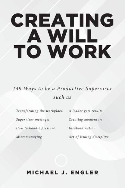 Creating a Will to Work, Michael J. Engler - Paperback - 9798894287539