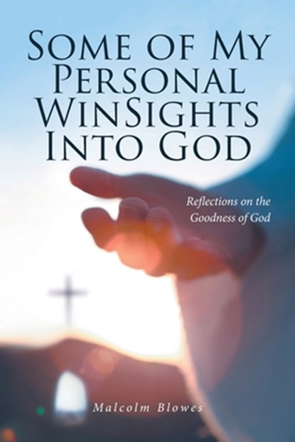 Some of My Personal WinSights Into God, Malcolm Blowes - Paperback - 9798894287874