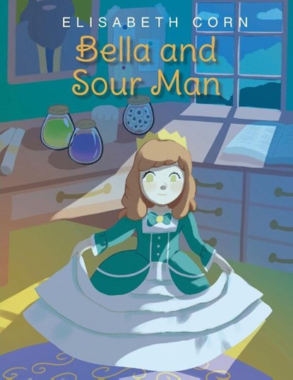Bella and Sour Man, Elisabeth Corn - Paperback - 9798894288031