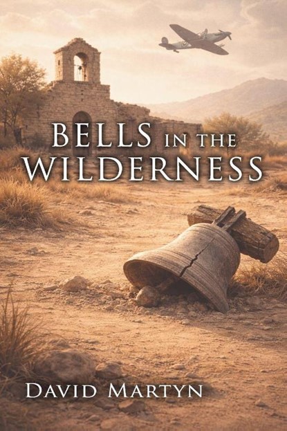 Bells in the Wilderness, David Martyn - Paperback - 9798894390659