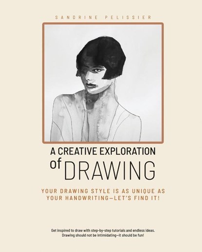 A Creative Exploration of Drawing, Sandrine Pelissier - Paperback - 9798894410241
