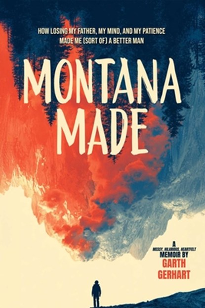 Montana Made, Garth Gerhart - Paperback - 9798894410333