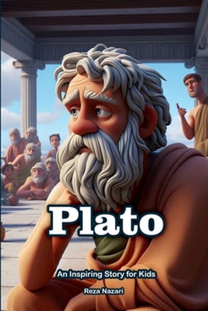 Plato: An Inspiring Story for Kids, Reza Nazari - Paperback - 9798894448077