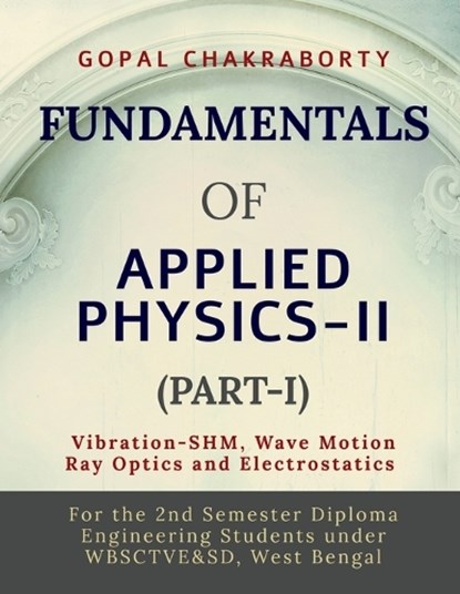 Fundamentals of Applied Physics-II (Part-I), Gopal Chakraborty - Paperback - 9798894461335