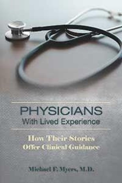 Physicians With Lived Experience, Michael F. Myers - Paperback - 9798894550947