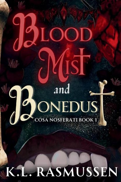 Bloodmist and Bonedust, K. L. Rasmussen - Paperback - 9798894670300