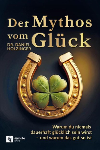 Der Mythos vom Glück, Daniel Holzinger - Paperback - 9798894740058