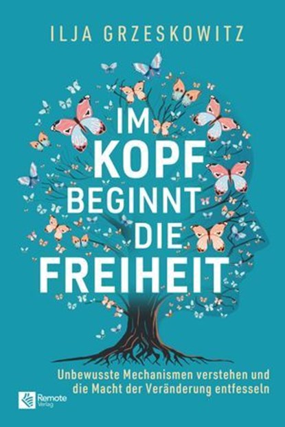 Im Kopf beginnt die Freiheit, Ilja Grzeskowitz - Ebook - 9798894740089