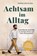 Achtsam im Alltag, Pirmin Loetscher - Paperback - 9798894740515