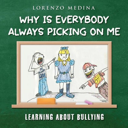 Medina, L: Why Is Everybody Always Picking on Me, Lorenzo Medina - Paperback - 9798894791326
