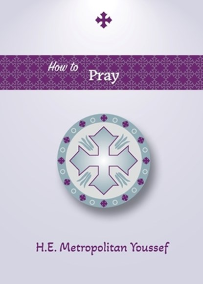 How to Pray, Metropolitan Youssef - Paperback - 9798894830032