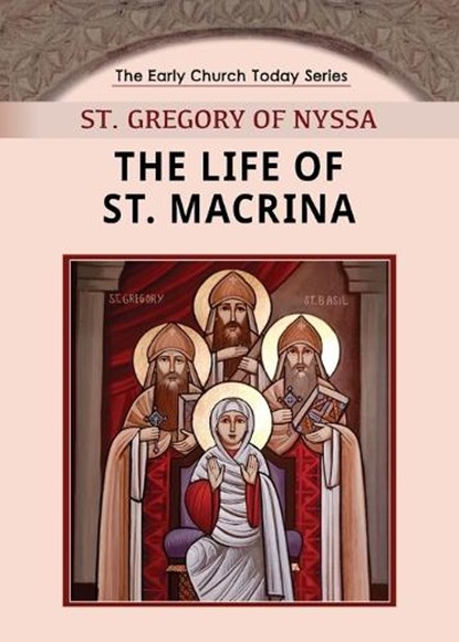 The Life of St. Macrina, St Gregory Of Nyssa - Paperback - 9798894830117
