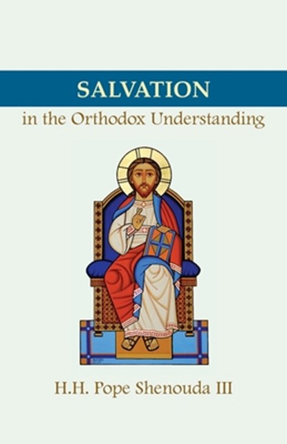 Salvation in the Orthodox Understanding, H. H. Pope Shenouda - Paperback - 9798894830155