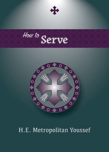 How to Serve, Metropolitan Youssef - Paperback - 9798894830537