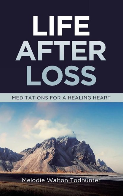 Life After Loss, Melodie Walton Todhunter - Paperback - 9798894852805