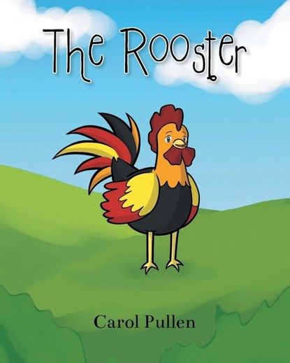 The Rooster, Carol Pullen - Paperback - 9798894856063