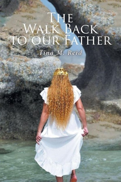 The Walk Back to our Father, Tina M. Reid - Paperback - 9798894858326