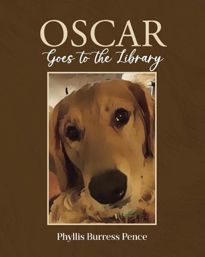 Oscar Goes to the Library, Phyllis Burress Pence - Paperback - 9798894859309