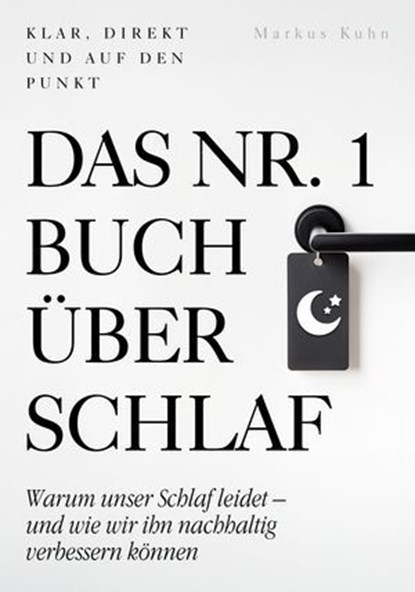 Das Nr.-1-Buch über Schlaf, Markus Kuhn - Ebook - 9798894893433