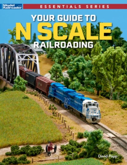 Your Guide to N Scale Railroading, David Popp - Paperback - 9798894910000
