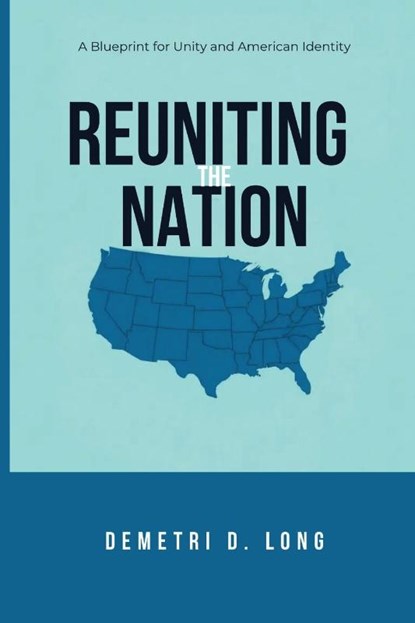 Reuniting the Nation, Demetri D. Long - Paperback - 9798895020029
