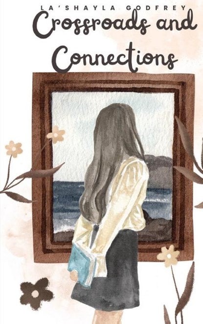 Crossroads and Connections, La'Shayla Godfrey - Gebonden - 9798895020043