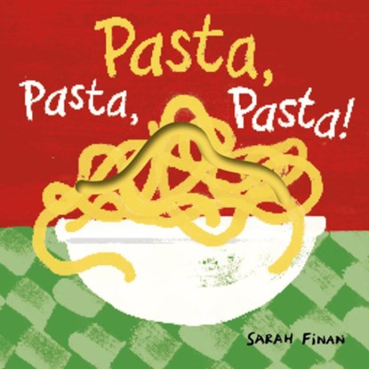 Pasta, Pasta, Pasta!, Sarah Finan - Gebonden - 9798895090404