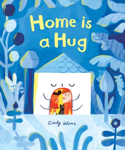 Home Is a Hug, Cindy Wume - Gebonden - 9798895090589