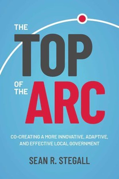 The Top of the Arc, Sean R. Stegall - Ebook - 9798895150429