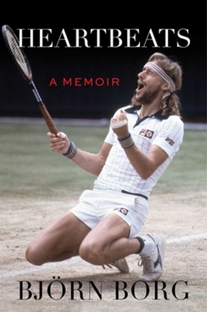Heartbeats: A Memoir, Björn Borg - Gebonden - 9798895150719